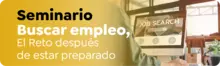 Seminario Buscar Empleo, El Reto después de estar preparado